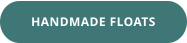 HANDMADE FLOATS